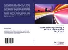 Couverture de Digital economy: seeking a balance. Global trends 2015-2020