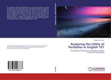 Analyzing the Utility of Portfolios in English 101 kitap kapağı