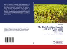 Buchcover von The Black Freedom Struggle and Civil Rights Labor Organizing