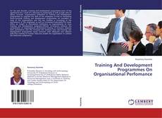 Buchcover von Training And Development Programmes On Organisational Perfomance