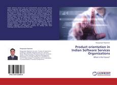 Capa do livro de Product orientation in  Indian Software Services Organizations 