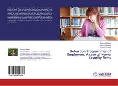 Bookcover of Retention Programmes of Employees. A case of  Kenya Security Firms