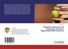 Bookcover of Adoption Behaviour of Sugarcane Growers Regarding IPDM Practices