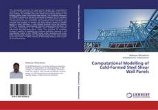 Copertina di Computational Modelling of Cold-Formed Steel Shear Wall Panels