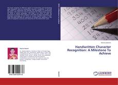 Copertina di Handwritten Character Recognition: A Milestone To Achieve