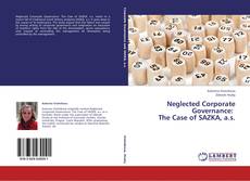 Bookcover of Neglected Corporate Governance:   The Case of SAZKA, a.s.