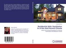 Couverture de Residential Attic Ventilation In A Hot And Humid Climate