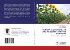 Couverture de Nutrient requirement and DRIS indices for Sunflower Genotypes