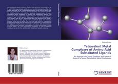 Couverture de Tetravalent Metal Complexes of Amino Acid Substituted Ligands