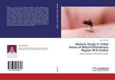 Copertina di Malaria Study in Tribal Areas of Betul-Chhindwara Region M.P.(India)