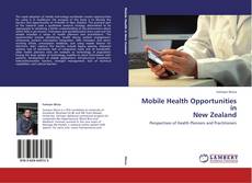 Capa do livro de Mobile Health Opportunities in New Zealand 