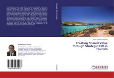 Copertina di Creating Shared Value through Strategic CSR in Tourism