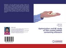 Couverture de Optimization and BE study of film coated tablets containing ofloxacin