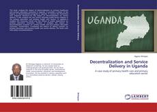 Bookcover of Decentralization and Service Delivery in Uganda
