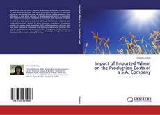 Copertina di Impact of Imported Wheat on the Production Costs of a S.A. Company