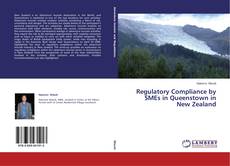 Couverture de Regulatory Compliance by SMEs in Queenstown in New Zealand