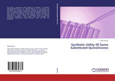 Capa do livro de Synthetic Utility Of Some Substituted Quinolinones 