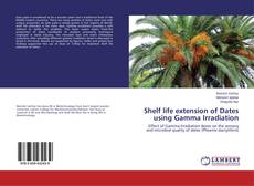 Bookcover of Shelf life extension of Dates using Gamma Irradiation