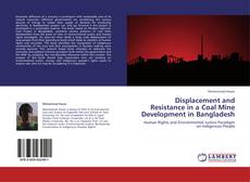 Couverture de Displacement and Resistance in a Coal Mine Development in Bangladesh