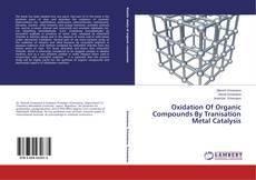 Buchcover von Oxidation Of Organic Compounds By Tranisation Metal Catalysis