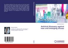 Bookcover of Antiviral discovery against new and emerging viruses