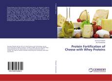 Protein Fortification of Cheese with Whey Proteins的封面