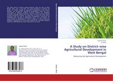 Couverture de A Study on District–wise Agricultural Development in West Bengal