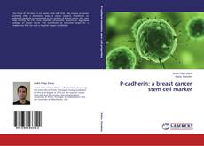 Buchcover von P-cadherin: a breast cancer stem cell marker