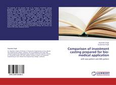Buchcover von Comparison of investment casting prepared for bio-medical application