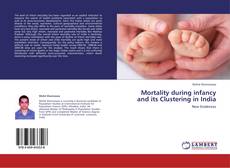 Buchcover von Mortality during infancy and its Clustering in India