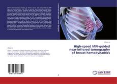 Portada del libro de High-speed MRI-guided near-infrared tomography of breast hemodynamics