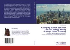 Copertina di Changing Human Behavior towards Energy Saving through Urban Planning