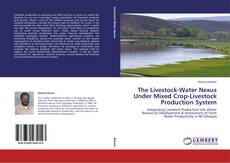 Couverture de The Livestock-Water Nexus Under Mixed Crop-Livestock Production System