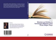 Buchcover von Women as Victims in Tennessee Williams' First Three Major Plays