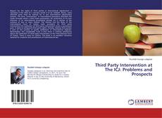 Copertina di Third Party Intervention at The ICJ: Problems and Prospects