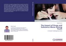Buchcover von The Impact of Drugs and Substance Abuse Among Youth