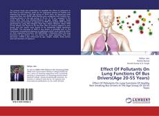 Effect Of Pollutants On Lung Functions Of Bus Drivers(Age 20-55 Years) kitap kapağı