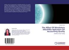 Copertina di The Affect Of Mandatory IASs/IFRSs Aplication On Accounting Quality