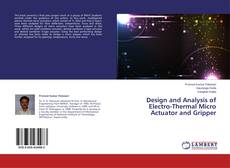 Buchcover von Design and Analysis of Electro-Thermal Micro Actuator and Gripper