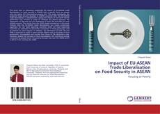 Bookcover of Impact of EU-ASEAN Trade Liberalisation on Food Security in ASEAN