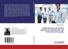 Bookcover of Determinants of Service Quality for Customers: An Overview of Loyalty