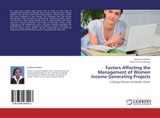 Buchcover von Factors Affecting the Management of Women Income Generating Projects