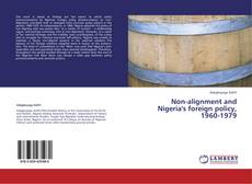 Обложка Non-alignment and Nigeria's foreign policy, 1960-1979