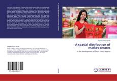 Couverture de A spatial distribution of market centres