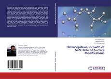 Bookcover of Heteroepitaxial Growth of GaN: Role of Surface Modifications