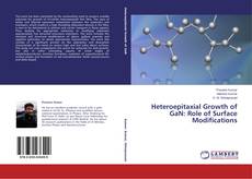 Heteroepitaxial Growth of GaN: Role of Surface Modifications的封面