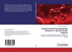Copertina di Antimicrobial Susceptibility Patterns in South South Nigeria