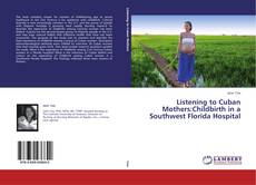 Buchcover von Listening to Cuban Mothers:Childbirth in a Southwest Florida Hospital