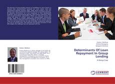 Bookcover of Determinants Of Loan Repayment In Group Lending