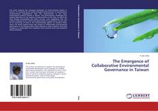 Copertina di The Emergence of Collaborative Environmental Governance in Taiwan